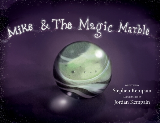 Mike & The Magic Marble - Stephen Kempain