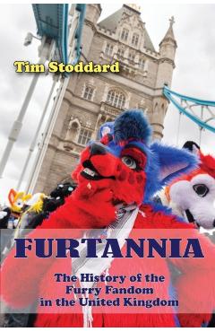 Coperta cărții 'Furtannia: The History of the Furry Fandom in the United Kingdom - Tim Stoddard'