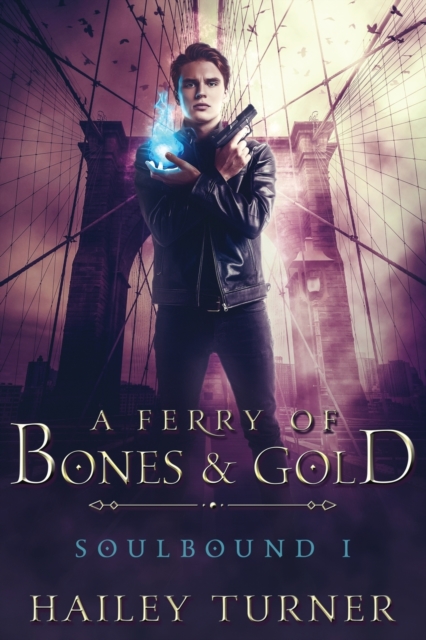 A Ferry of Bones & Gold - Hailey Turner