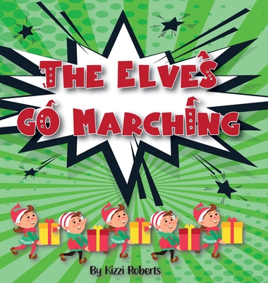 The Elves Go Marching - Kizzi Roberts