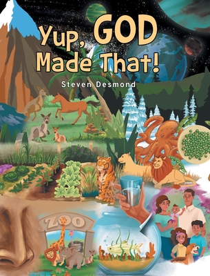Coperta cărții 'Yup, God Made That! - Steven Desmond'