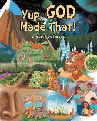 Coperta cărții 'Yup, God Made That! - Steven Desmond'