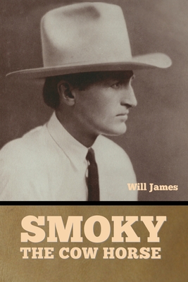 Smoky the Cow Horse - Will James