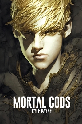 Mortal Gods - Kyle Payne