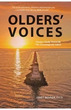 Poza produsului Olders' Voices: Wisdom Gladly Shared By The Chronologically Gifted - Janet Benner 