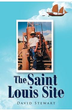 Coperta cărții 'The Saint Louis Site - David Stewart'