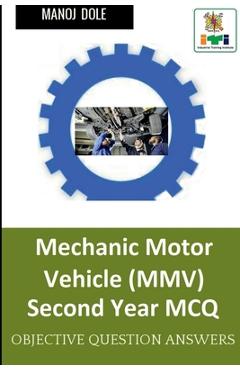 Coperta cărții 'Mechanic Motor Vehicle Second Year MCQ - Manoj Dole'