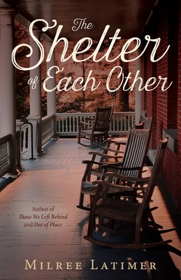 The Shelter of Each Other - Milree Latimer