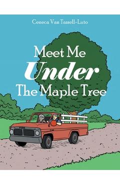Coperta cărții 'Meet Me Under The Maple Tree - Ceneca Van-tassell Luto'