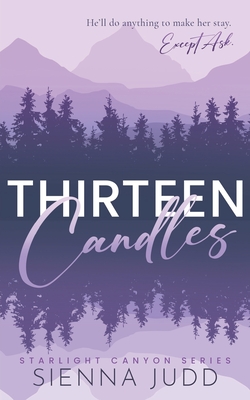 Thirteen Candles: Small Town, Single Dad, Enemies to Lovers Romance - Sienna Judd