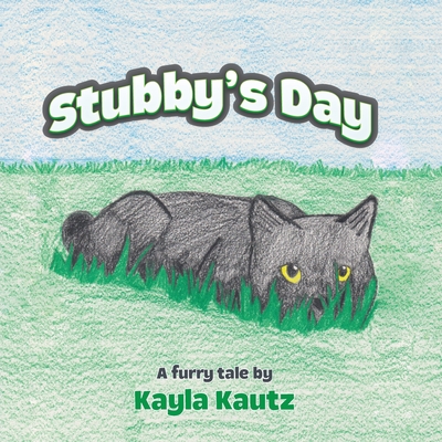 Stubby's Day - Kayla Kautz