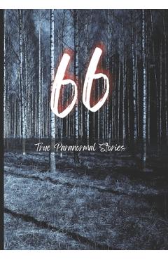 Coperta cărții '66 True Paranormal Stories: True Scary Stories to Tell in The Dark - Rohit Sharma'
