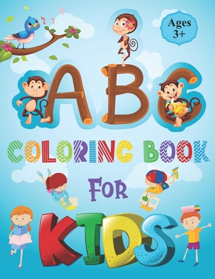 ABC Coloring Book for Kids: Alphabet Book for Kids - ABC Activities for Preschoolers Ages 3-5 - Easy, LARGE, GIANT Simple Picture Coloring Books f - Sakmijjab Publication