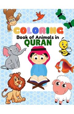 Coperta cărții 'Coloring Book of Animals in Quran: A Fun and Educational Islamic Coloring and Activity Book as Eid and Ramadan Gift for'