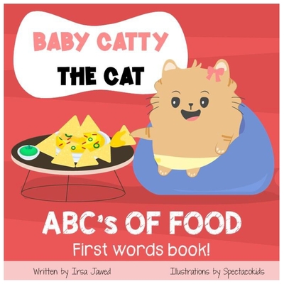 Baby Catty the Cat ABCs of Food: First Words Book, children's book, children's book for speech therapy, Fruits & Vegetables, My First ABC, Baby and to - Spectacokids Inc