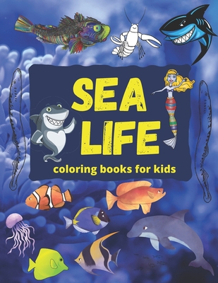 Sea life coloring books for kids: fish coloring book, shark coloring books for kids, water coloring books for kids ages 4-8, dolphin coloring book, ac - Nakab Ocean