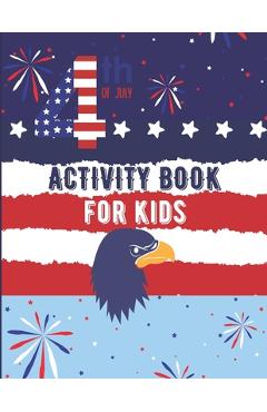 Coperta cărții 'Fourth Of July Activity Book For Kids: 4th of July Coloring Book For Kids, Independence Day Gifts For Child - Hs Color'