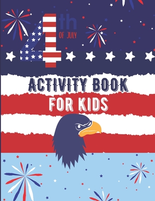 Coperta cărții 'Fourth Of July Activity Book For Kids: 4th of July Coloring Book For Kids, Independence Day Gifts For Child - Hs Color'