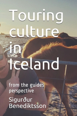 Touring culture in Iceland: from the guides perspective - Sigurður Benediktsson