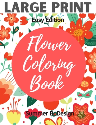 Coperta cărții 'Large Print Flower Coloring Book: Easy Simple Pattern with Jumbo Size Pages for Adults, Seniors, Beginners for Fun and'