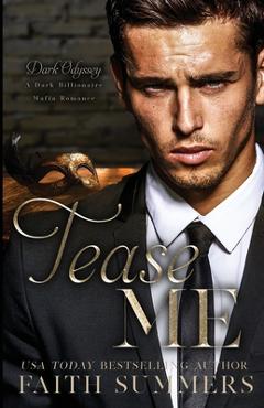 Tease Me: A Dark Billionaire Mafia Romance - Khardine Gray