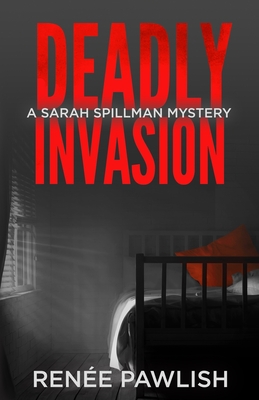 Deadly Invasion - Renee Pawlish