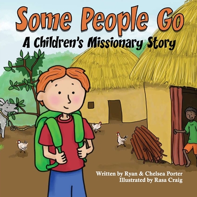 Some People Go: A Children's Missionary Story - Ryan Porter