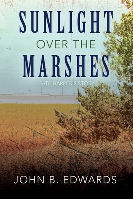 Coperta cărții 'Sunlight Over the Marshes - John B. Edwards'