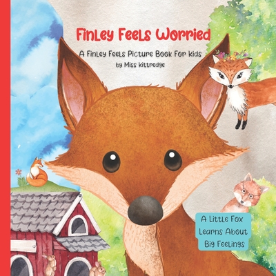 Finley Feels Worried: A Kid's Picture Book About Feelings - Kittredge