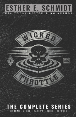 Wicked Throttle MC: The Complete Series - Esther E. Schmidt