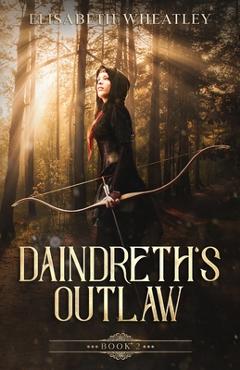 Poza produsului Daindreth's Outlaw - Elisabeth Wheatley