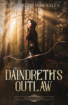 Daindreth's Outlaw - Elisabeth Wheatley