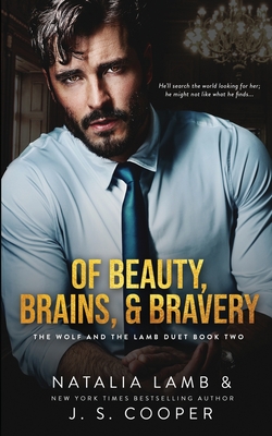 Of Beauty, Brains, & Bravery - J. S. Cooper