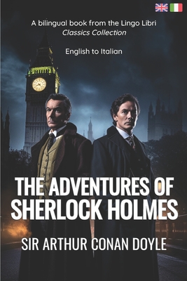 Coperta cărții 'The Adventures of Sherlock Holmes (Translated): English - Italian Bilingual Edition - Lingo Libri'