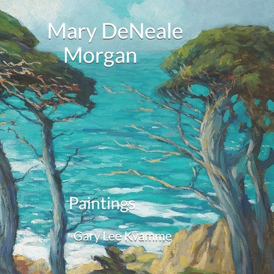 Coperta cărții 'Mary DeNeale Morgan: Paintings - Gary Lee Kvamme'