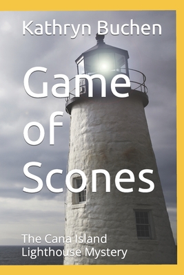 Coperta cărții 'Game of Scones: The Cana Island Lighthouse Mystery - Kathryn Elizabeth Buchen'
