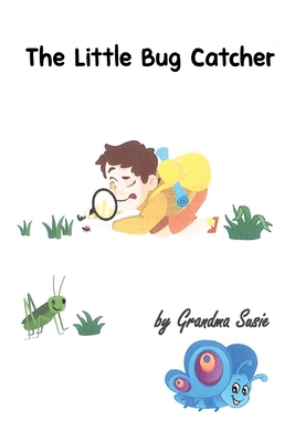 The Little Bug Catcher - Grandma Susie