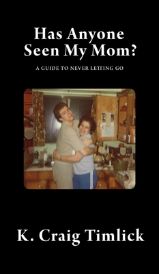 Has Anyone Seen My Mom - Craig Timlick