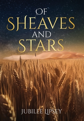 Of Sheaves and Stars - Jubilee Lipsey