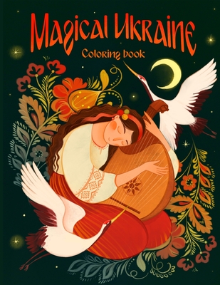 Magical Ukraine: Coloring Book of Folktales and Magical Beings - Anne M. Lundquist