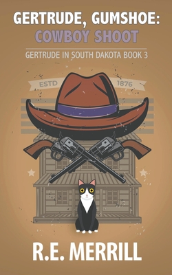 Gertrude, Gumshoe: Cowboy Shoot - R. E. Merrill
