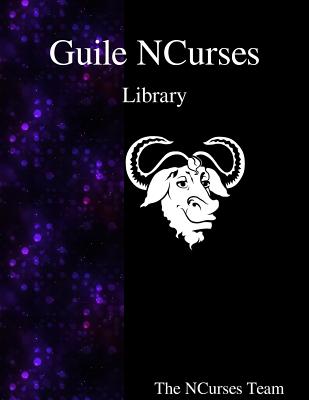 Guile NCurses Library - The Ncurses Team