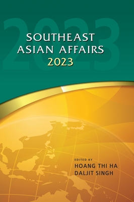 Southeast Asian Affairs 2023 - Thi Ha Hoang