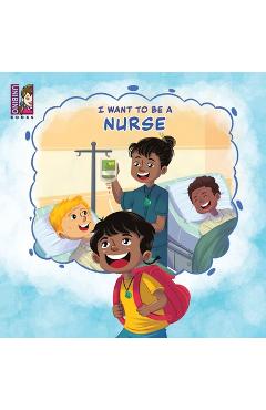 Coperta cărții 'I Want To Be A Nurse - Novel Varius'
