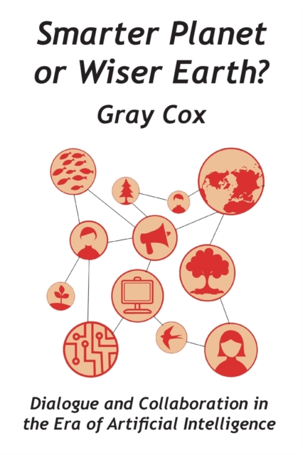 Smarter Planet or Wiser Earth? - Gray Cox