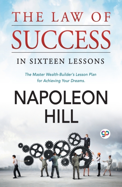 The Law of Success: In Sixteen Lessons - Napoleon Hill