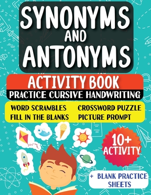 Synonyms and Antonyms: Activity Book For New English Learners (ESL & Homeschooling Workbook) - Sasha Daniel