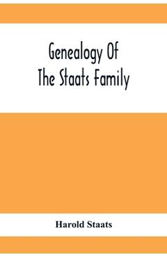 Coperta cărții 'Genealogy Of The Staats Family - Harold Staats'