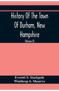 Coperta cărții 'History Of The Town Of Durham, New Hampshire: (Oyster River Plantation) With Genealogical Notes (Volume Ii)'