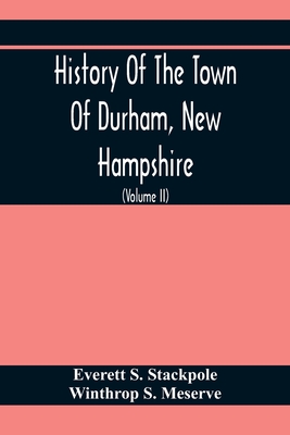 Coperta cărții 'History Of The Town Of Durham, New Hampshire: (Oyster River Plantation) With Genealogical Notes (Volume Ii)'